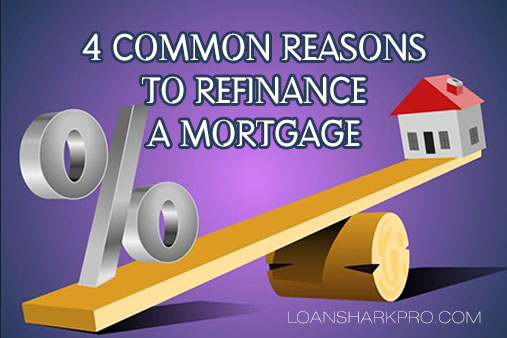 4 Common Reasons to Refinance a Mortgage