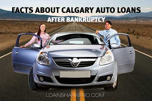 Facts About Auto Loans Calgary After Bankruptcy