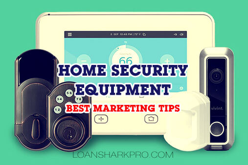 Home Security Equipment Best Marketing Tips